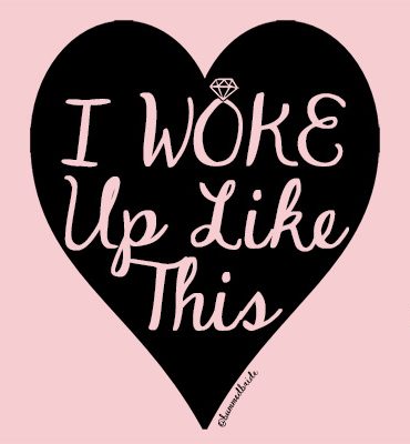 I Woke Up Like This iPhone Background